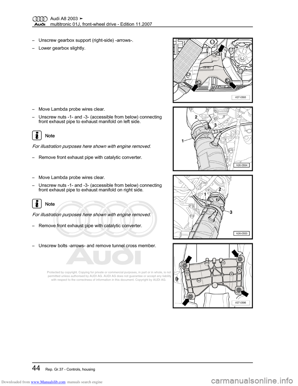 AUDI A8 2003 D3 / 2.G Multitronic System Workshop Manual Downloaded from www.Manualslib.com manuals search engine 
Protected by copyright. Copying for private or commercial purposes, in p\
art or in whole, is not 
 permitted unless authorised by AUDI AG. AU
