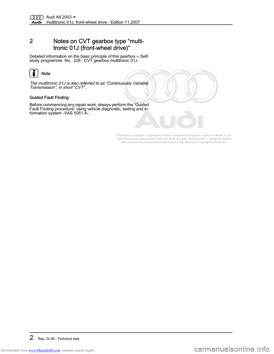 AUDI A8 2003 D3 / 2.G Multitronic System Workshop Manual Downloaded from www.Manualslib.com manuals search engine 
Protected by copyright. Copying for private or commercial purposes, in p\
art or in whole, is not 
 permitted unless authorised by AUDI AG. AU