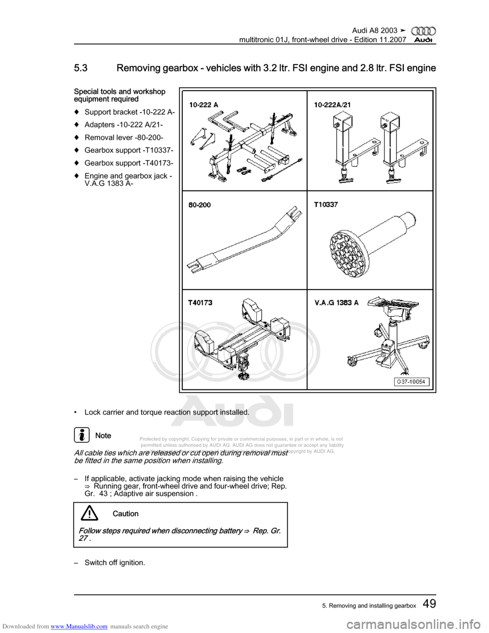 AUDI A8 2003 D3 / 2.G Multitronic System Workshop Manual Downloaded from www.Manualslib.com manuals search engine 
Protected by copyright. Copying for private or commercial purposes, in p\
art or in whole, is not 
 permitted unless authorised by AUDI AG. AU
