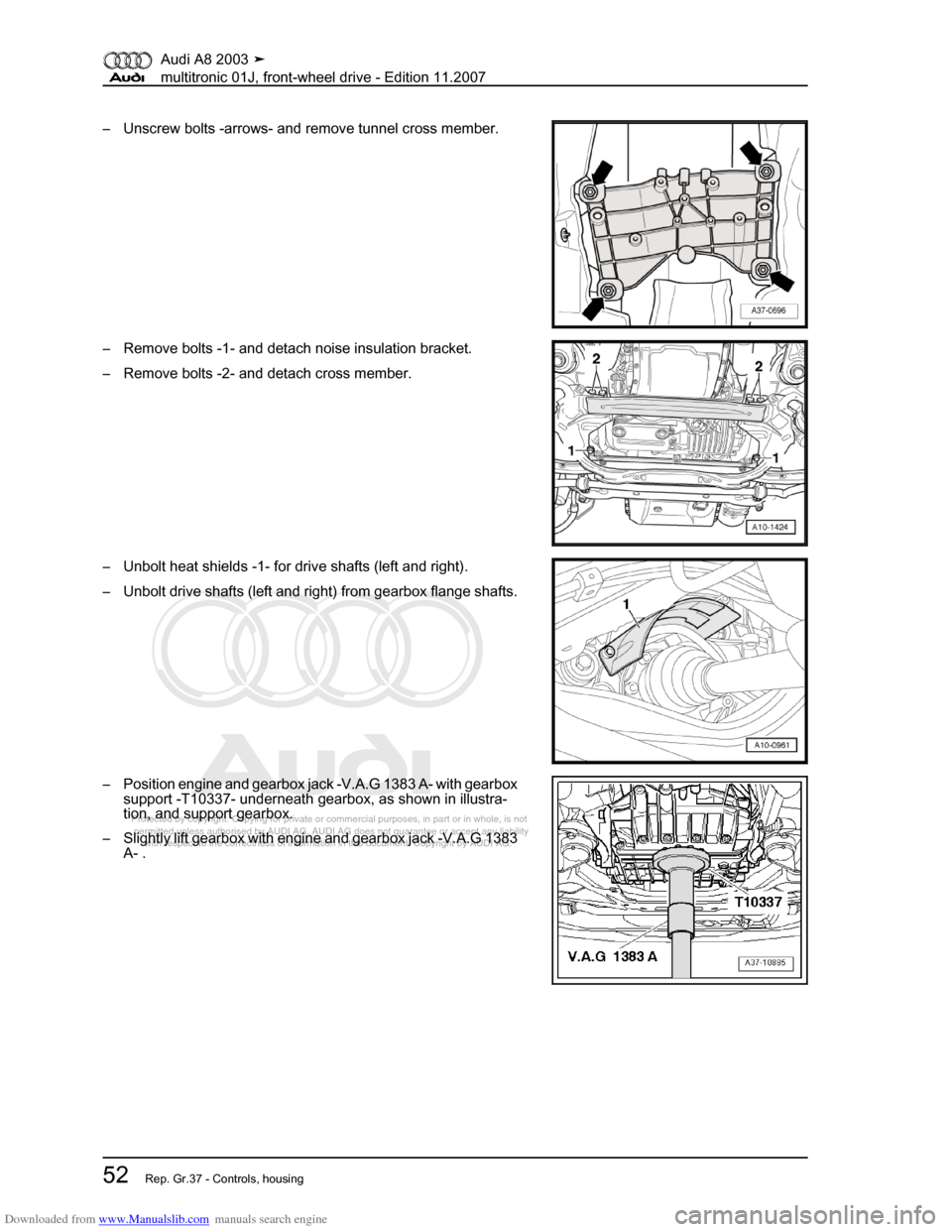 AUDI A8 2003 D3 / 2.G Multitronic System Workshop Manual Downloaded from www.Manualslib.com manuals search engine 
Protected by copyright. Copying for private or commercial purposes, in p\
art or in whole, is not 
 permitted unless authorised by AUDI AG. AU