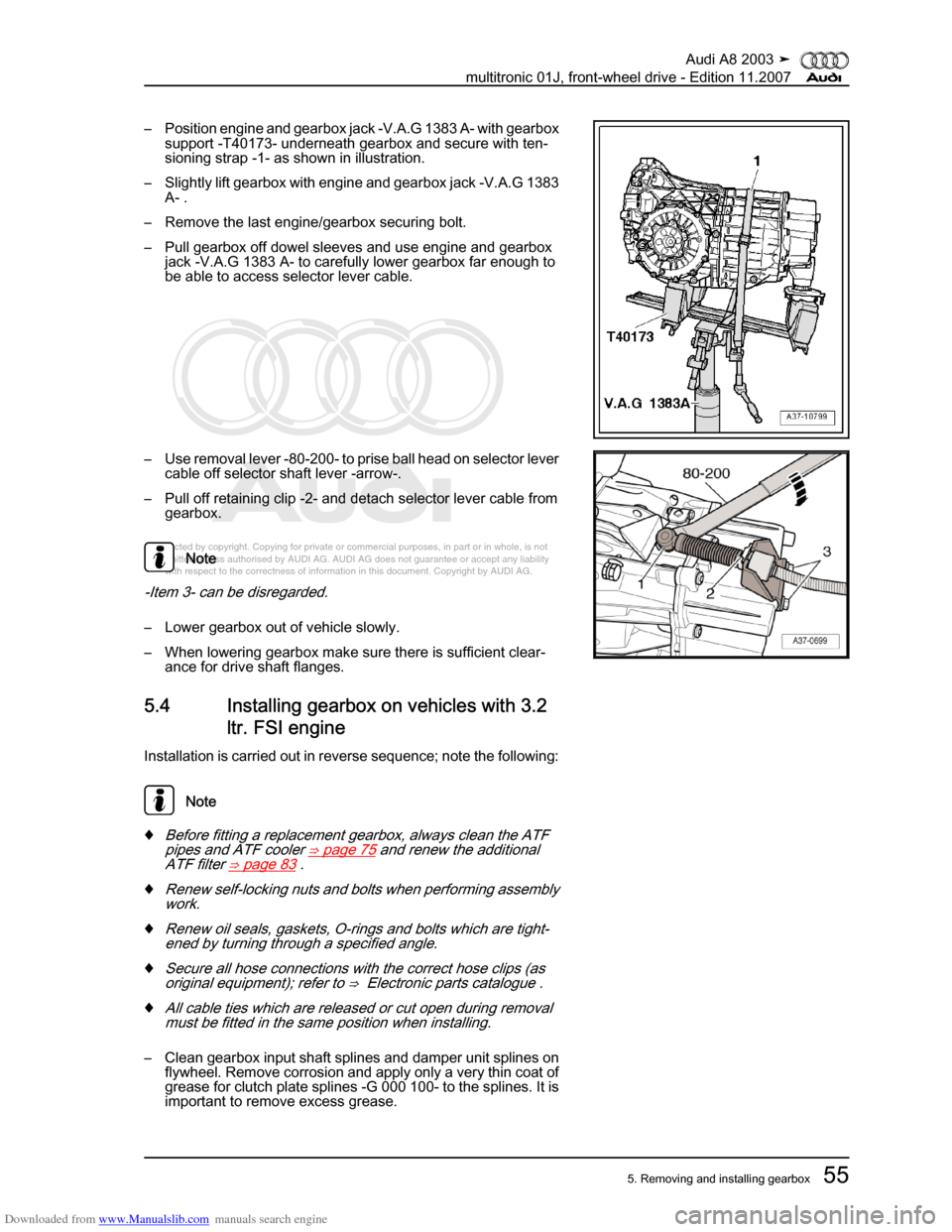 AUDI A8 2003 D3 / 2.G Multitronic System Workshop Manual Downloaded from www.Manualslib.com manuals search engine 
Protected by copyright. Copying for private or commercial purposes, in p\
art or in whole, is not 
 permitted unless authorised by AUDI AG. AU