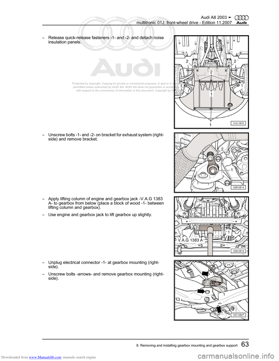 AUDI A8 2003 D3 / 2.G Multitronic System Workshop Manual Downloaded from www.Manualslib.com manuals search engine 
Protected by copyright. Copying for private or commercial purposes, in p\
art or in whole, is not 
 permitted unless authorised by AUDI AG. AU