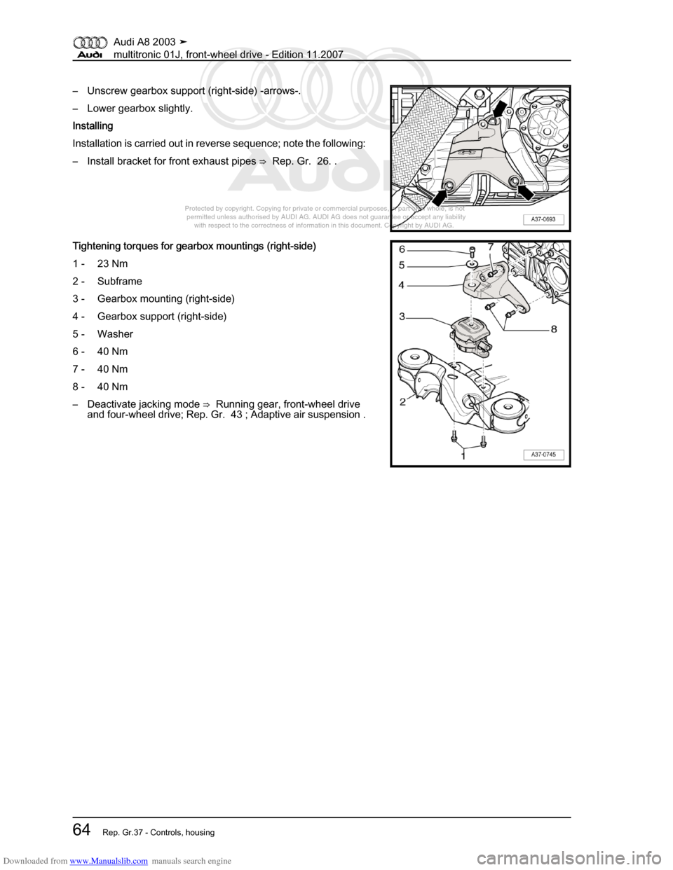 AUDI A8 2003 D3 / 2.G Multitronic System Workshop Manual Downloaded from www.Manualslib.com manuals search engine 
Protected by copyright. Copying for private or commercial purposes, in p\
art or in whole, is not 
 permitted unless authorised by AUDI AG. AU