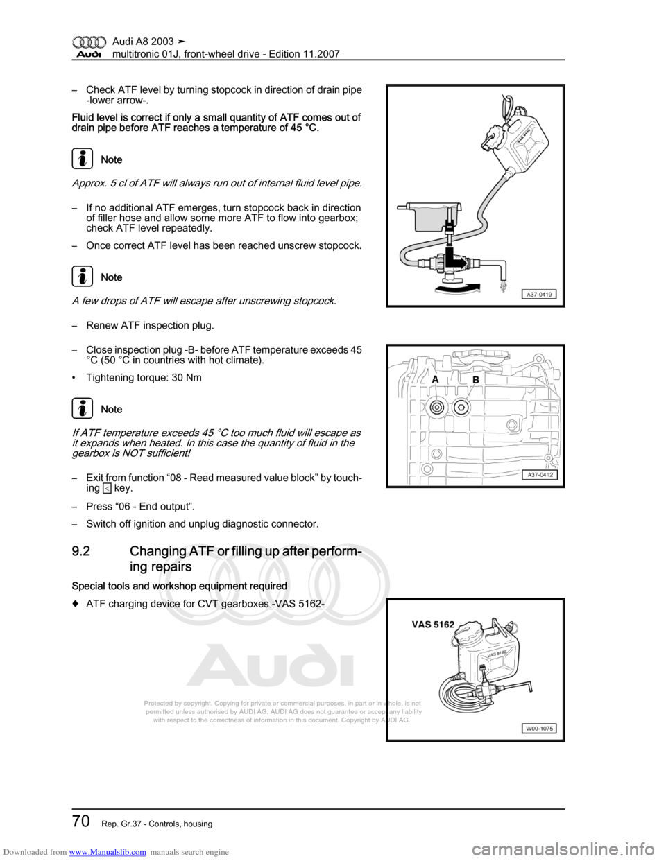 AUDI A8 2003 D3 / 2.G Multitronic System Workshop Manual Downloaded from www.Manualslib.com manuals search engine 
Protected by copyright. Copying for private or commercial purposes, in p\
art or in whole, is not 
 permitted unless authorised by AUDI AG. AU