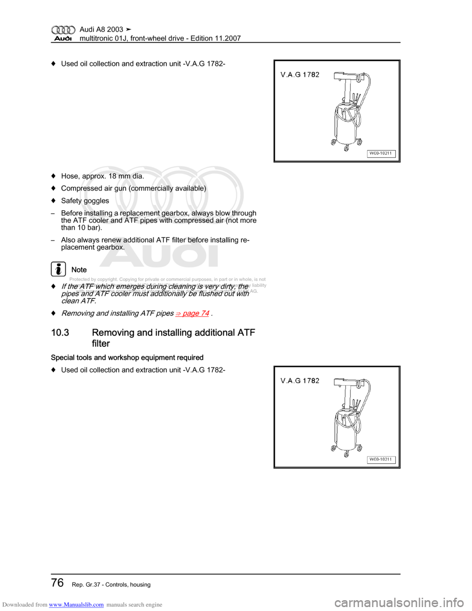 AUDI A8 2003 D3 / 2.G Multitronic System Workshop Manual Downloaded from www.Manualslib.com manuals search engine 
Protected by copyright. Copying for private or commercial purposes, in p\
art or in whole, is not 
 permitted unless authorised by AUDI AG. AU