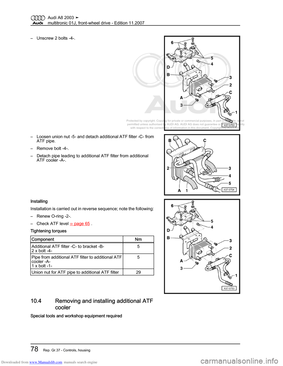 AUDI A8 2003 D3 / 2.G Multitronic System Workshop Manual Downloaded from www.Manualslib.com manuals search engine 
Protected by copyright. Copying for private or commercial purposes, in p\
art or in whole, is not 
 permitted unless authorised by AUDI AG. AU
