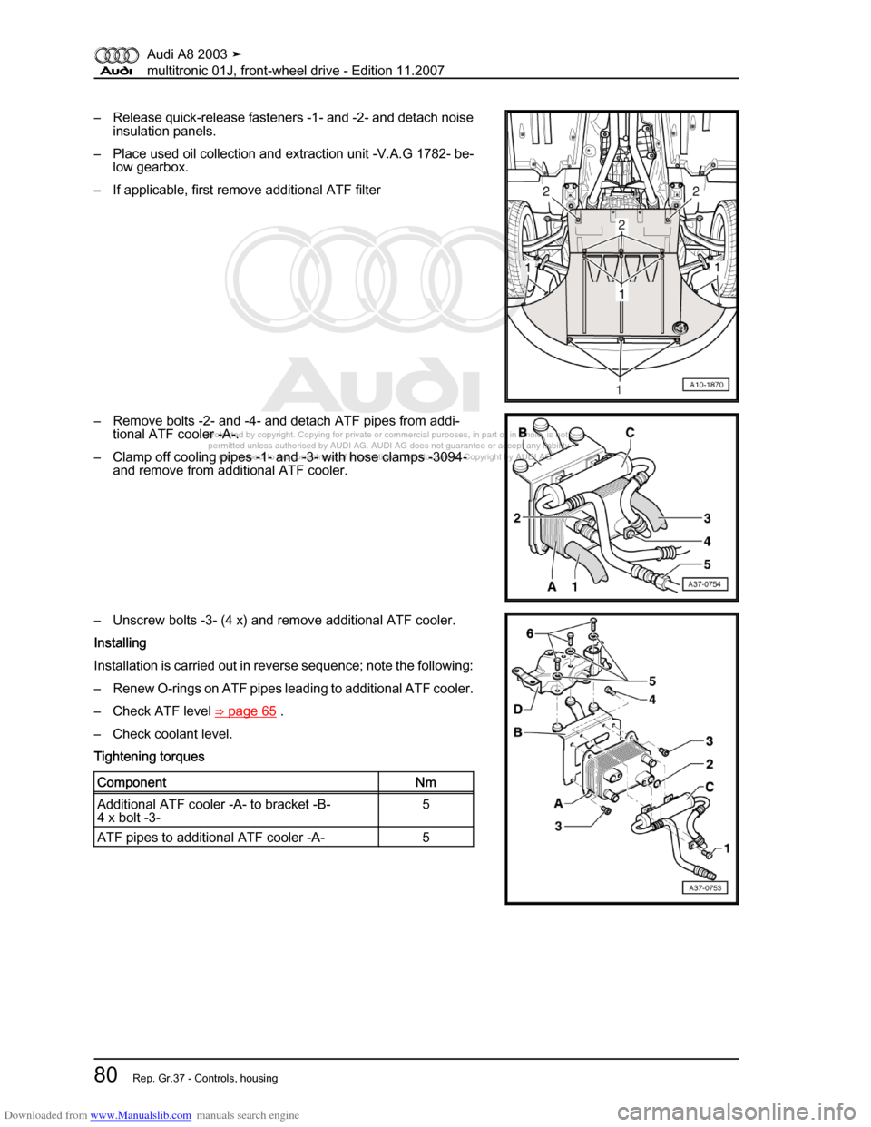 AUDI A8 2003 D3 / 2.G Multitronic System Workshop Manual Downloaded from www.Manualslib.com manuals search engine 
Protected by copyright. Copying for private or commercial purposes, in p\
art or in whole, is not 
 permitted unless authorised by AUDI AG. AU