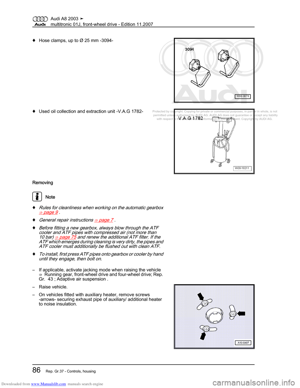 AUDI A8 2003 D3 / 2.G Multitronic System Workshop Manual Downloaded from www.Manualslib.com manuals search engine 
Protected by copyright. Copying for private or commercial purposes, in p\
art or in whole, is not 
 permitted unless authorised by AUDI AG. AU