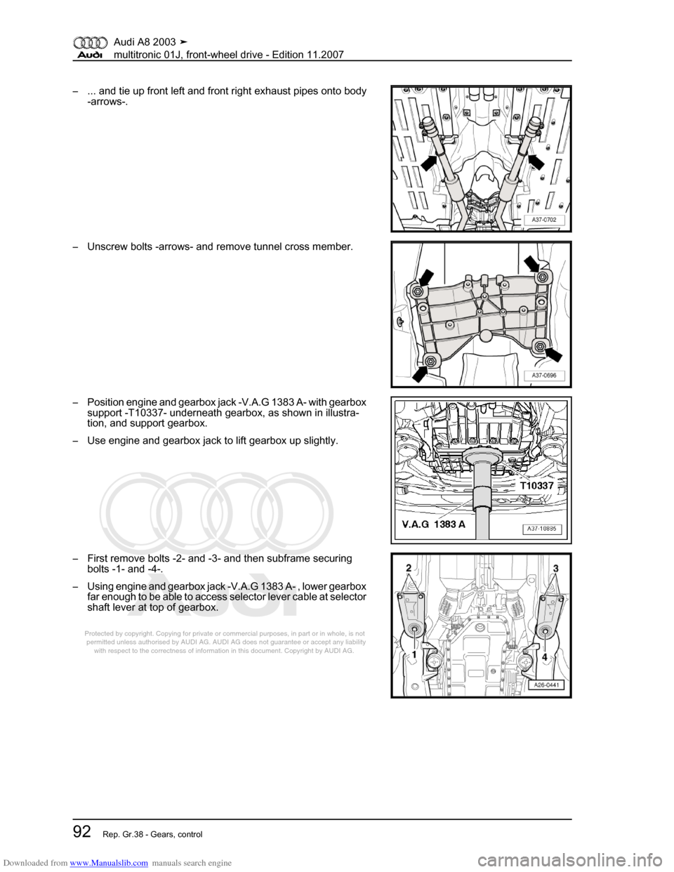 AUDI A8 2003 D3 / 2.G Multitronic System Workshop Manual Downloaded from www.Manualslib.com manuals search engine 
Protected by copyright. Copying for private or commercial purposes, in p\
art or in whole, is not 
 permitted unless authorised by AUDI AG. AU