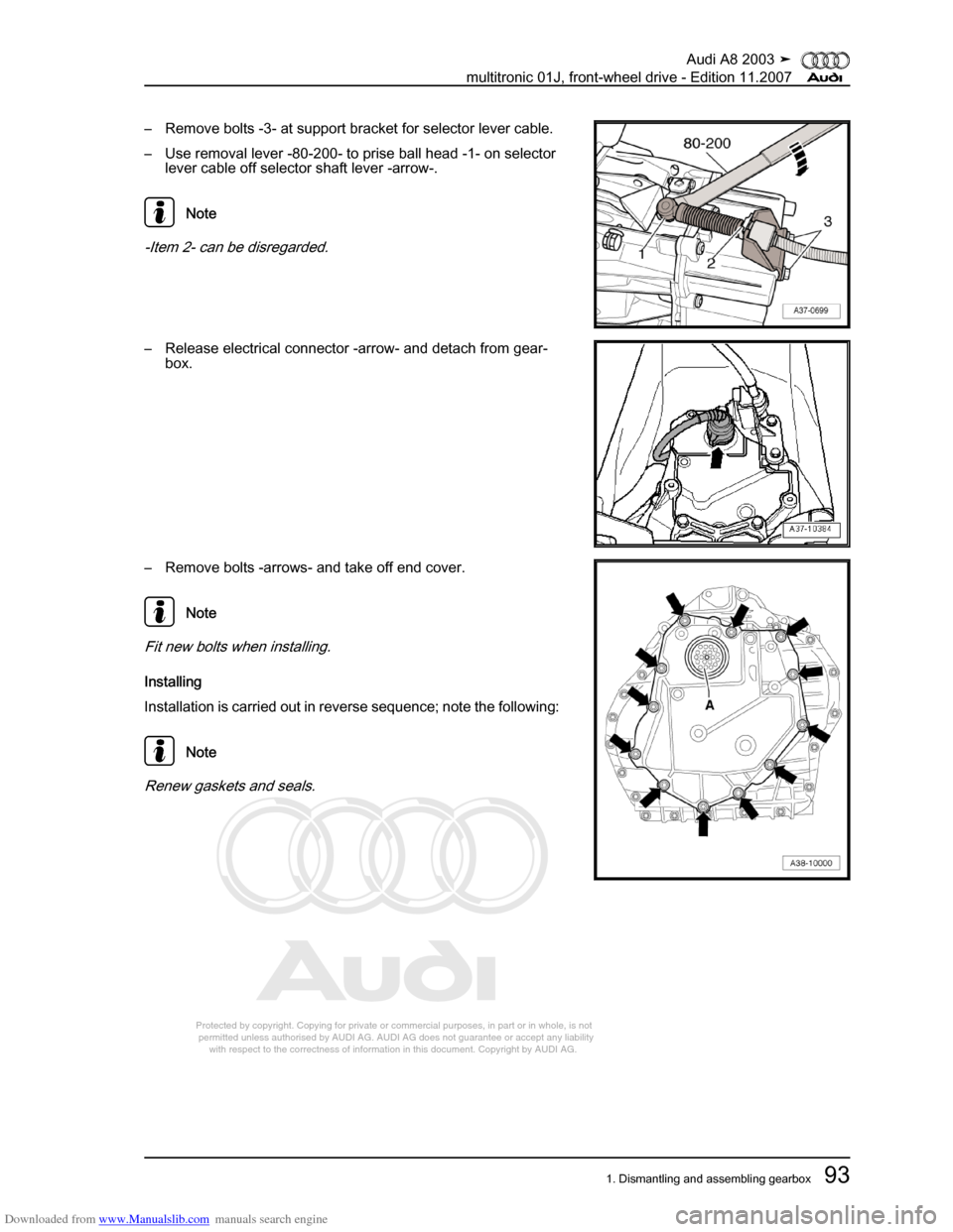 AUDI A8 2003 D3 / 2.G Multitronic System Workshop Manual Downloaded from www.Manualslib.com manuals search engine 
Protected by copyright. Copying for private or commercial purposes, in p\
art or in whole, is not 
 permitted unless authorised by AUDI AG. AU