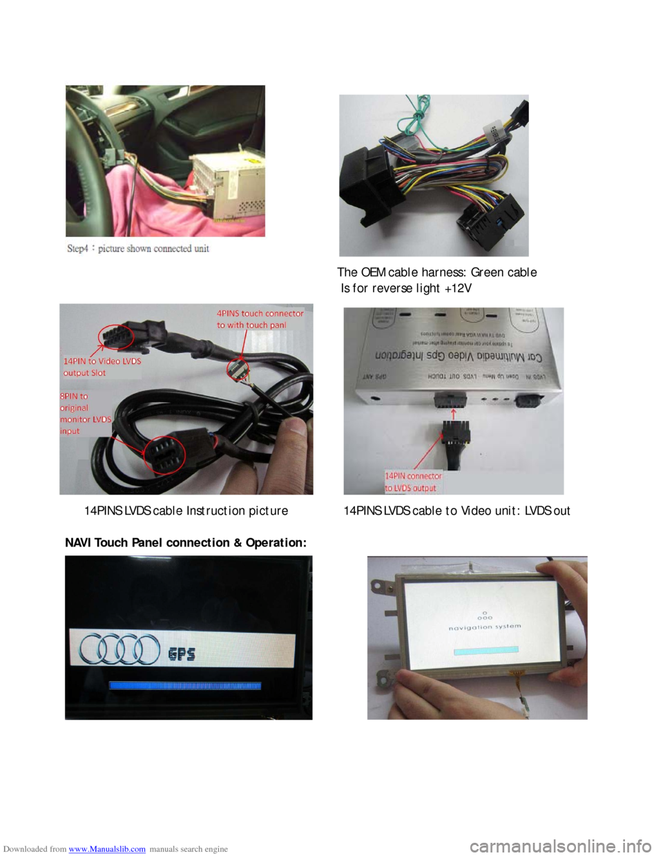 AUDI A4 2008 B8 / 4.G Navigation System Instalation Manual Downloaded from www.Manualslib.com manuals search engine 
           
                                      The OEM cable harness: Green cable 
       
