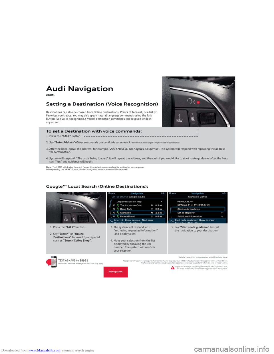 AUDI A5 2013 8T / 1.G Getting To Know Downloaded from www.Manualslib.com manuals search engine Audi Navigationcont. Destinations can also be chosen from Online Destinations, Points of Interest, or a list of
Favorites you create. You may AUDI A5 2013 8T / 1.G Getting To Know Downloaded from www.Manualslib.com manuals search engine Audi Navigationcont. Destinations can also be chosen from Online Destinations, Points of Interest, or a list of
Favorites you create. You may