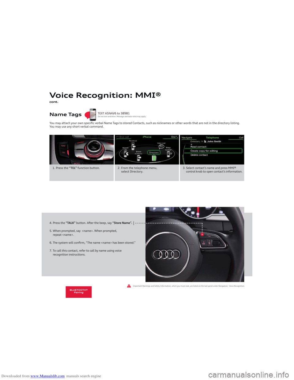 AUDI A5 2013 8T / 1.G Getting To Know Downloaded from www.Manualslib.com manuals search engine Voice Recognition: MMI®cont.Name TagsYou may attach your own speciﬁ  c verbal Name Tags to stored Contacts, such as nicknames or other words