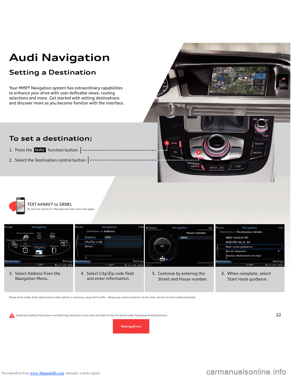 AUDI A4 2014 B8 / 4.G Getting To Know Downloaded from www.Manualslib.com manuals search engine Your MMI® Navigation system has extraordinary capabilities to enhance your drive with user-definable views, routing selections and more. Get s AUDI A4 2014 B8 / 4.G Getting To Know Downloaded from www.Manualslib.com manuals search engine Your MMI® Navigation system has extraordinary capabilities to enhance your drive with user-definable views, routing selections and more. Get s