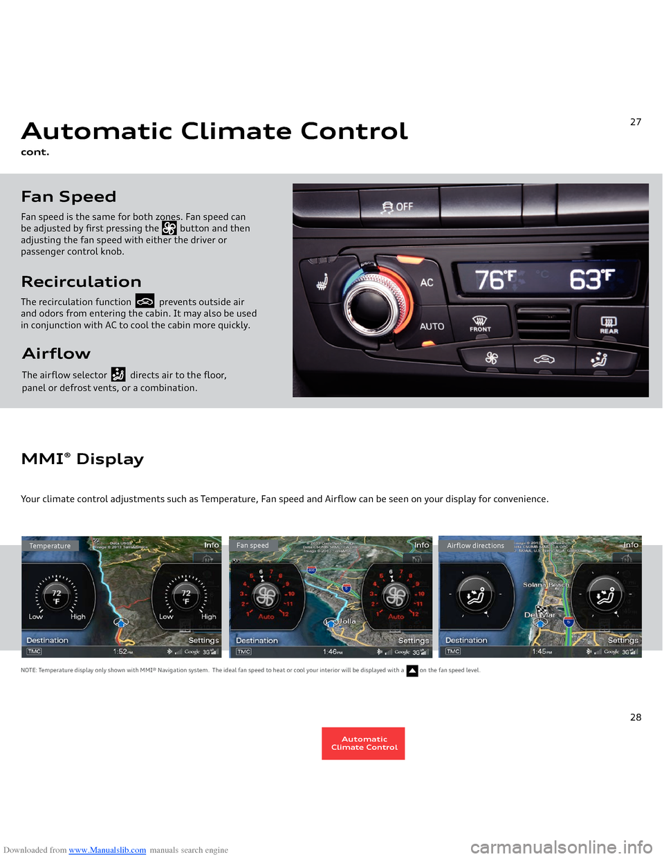 AUDI A4 2014 B8 / 4.G Getting To Know Downloaded from www.Manualslib.com manuals search engine Airflow The airflow selector          directs air to the floor, panel or defrost vents, or a combination.RecirculationThe recirculation functio