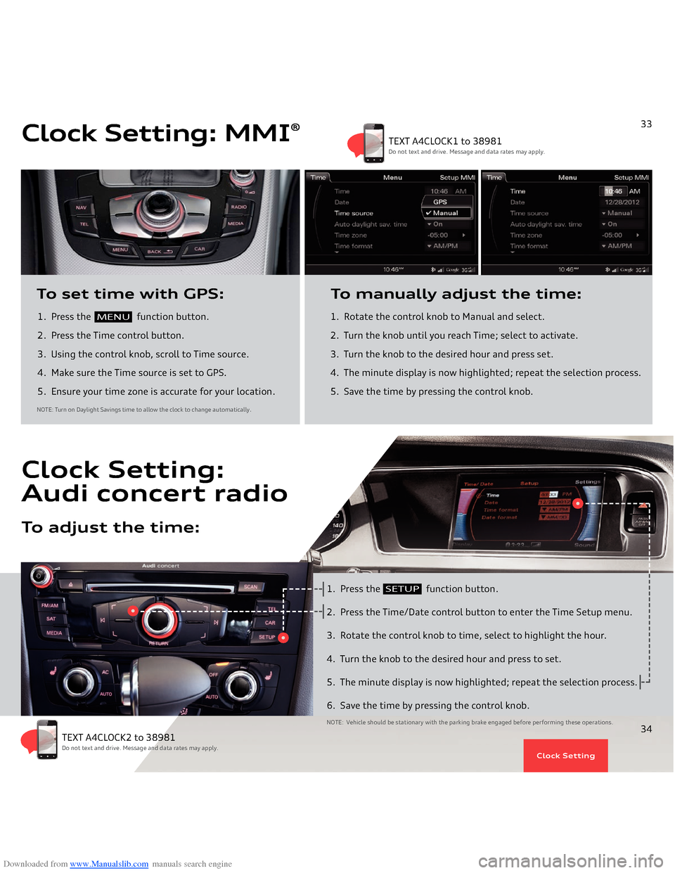 AUDI A4 2014 B8 / 4.G Getting To Know Downloaded from www.Manualslib.com manuals search engine 1. Press the
function button.
2. Press the Time control button.
3. Using the control knob, scroll to Time source. 4. AUDI A4 2014 B8 / 4.G Getting To Know Downloaded from www.Manualslib.com manuals search engine 1. Press the
function button.
2. Press the Time control button.
3. Using the control knob, scroll to Time source. 4.