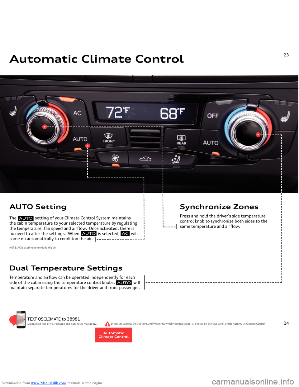 AUDI Q5 2014 8R / 1.G Getting To Know Downloaded from www.Manualslib.com manuals search engine Automatic Climate Control
23
AUTO Setting The                  setting of your Climate Control System maintains the cabin temperature to your s