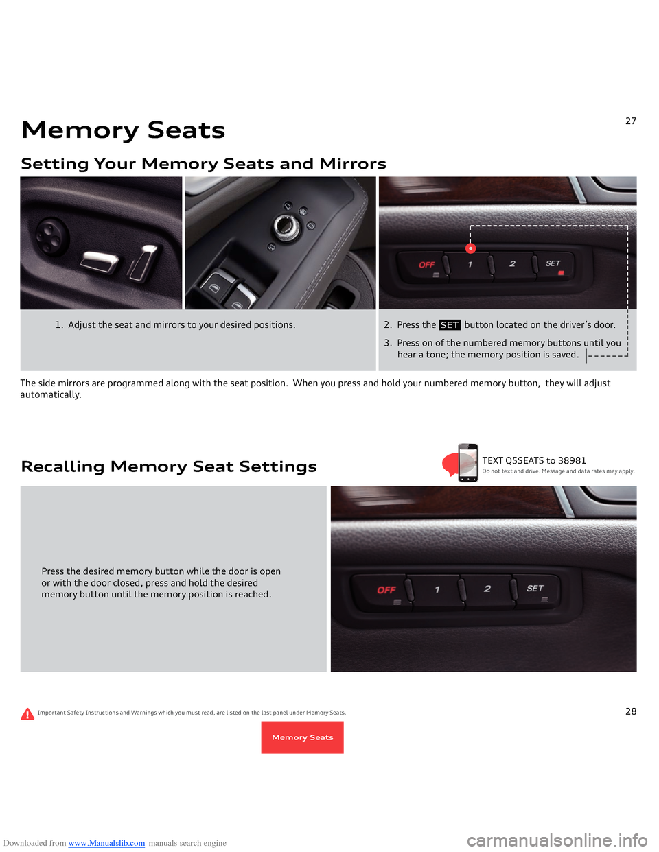 AUDI Q5 2014 8R / 1.G Getting To Know Downloaded from www.Manualslib.com manuals search engine 2.  Press the 
           
button located on the driver’s door.
3.  Press on of the numbered memory buttons until you      hear a tone; the m