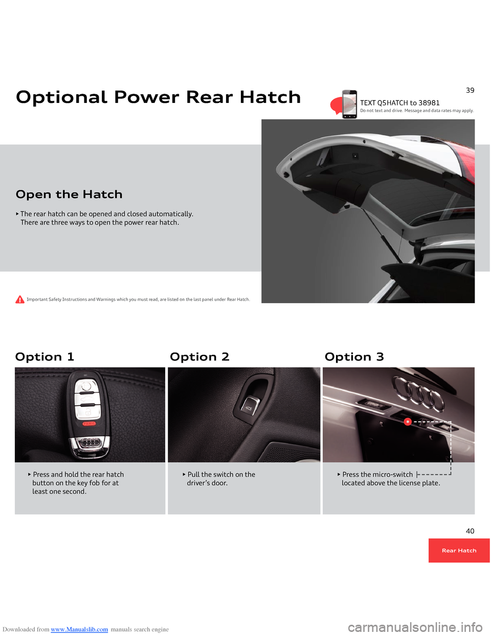 AUDI Q5 2014 8R / 1.G Getting To Know Downloaded from www.Manualslib.com manuals search engine • The rear hatch can be opened and closed automatically.    There are three ways to open the power rear hatch.Open the Hatch
Important Safety