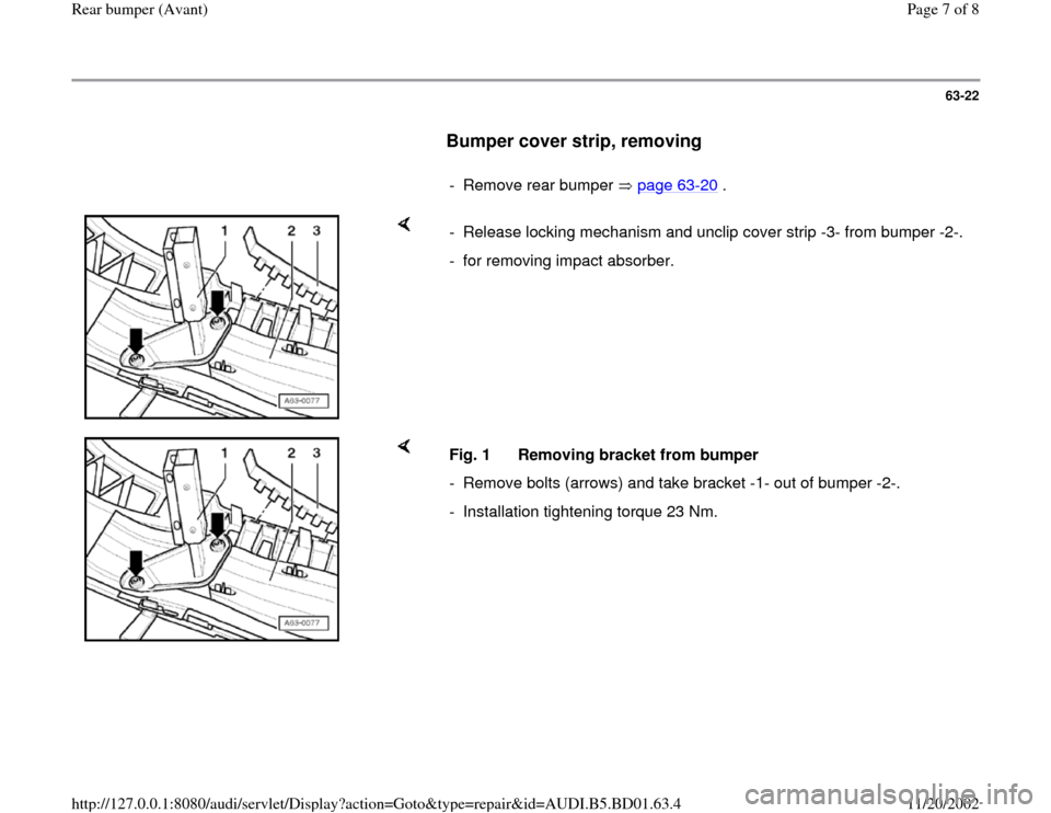 AUDI A4 1997 B5 / 1.G Rear Bumper Avant Workshop Manual 63-22
      
Bumper cover strip, removing
 
     
- Remove rear bumper   page 63-20
 .
    
-  Release locking mechanism and unclip cover strip -3- from bumper -2-.
-  for removing impact absorber.
  
