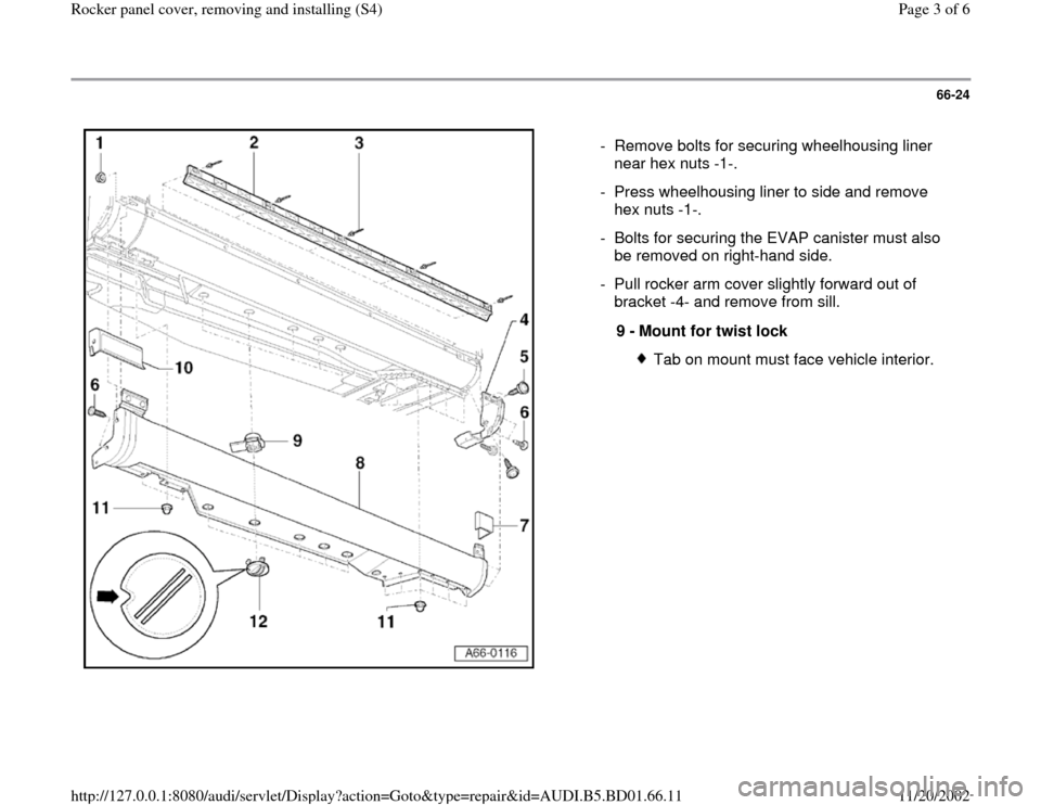 AUDI A4 1997 B5 / 1.G Rocket Panel Workshop Manual 66-24
 
  
-  Remove bolts for securing wheelhousing liner 
near hex nuts -1-. 
-  Press wheelhousing liner to side and remove 
hex nuts -1-. 
-  Bolts for securing the EVAP canister must also 
be rem