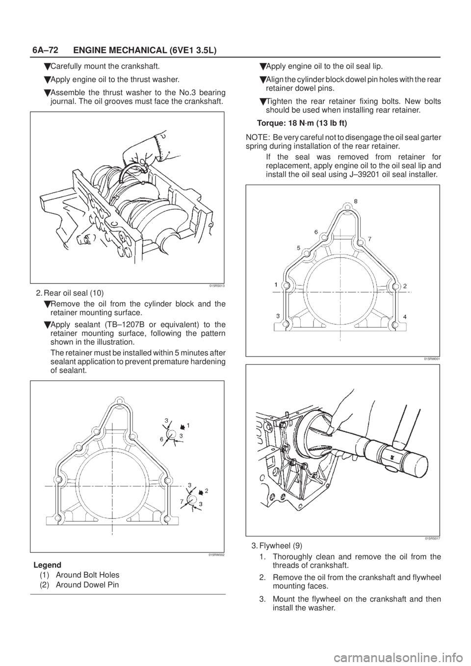 ISUZU AXIOM 2002 Service Repair Manual 6A±72
ENGINE MECHANICAL (6VE1 3.5L)
Carefully mount the crankshaft.
Apply engine oil to the thrust washer.
Assemble the thrust washer to the No.3 bearing
journal. The oil grooves must face the cra ISUZU AXIOM 2002 Service Repair Manual 6A±72
ENGINE MECHANICAL (6VE1 3.5L)
Carefully mount the crankshaft.
Apply engine oil to the thrust washer.
Assemble the thrust washer to the No.3 bearing
journal. The oil grooves must face the cra