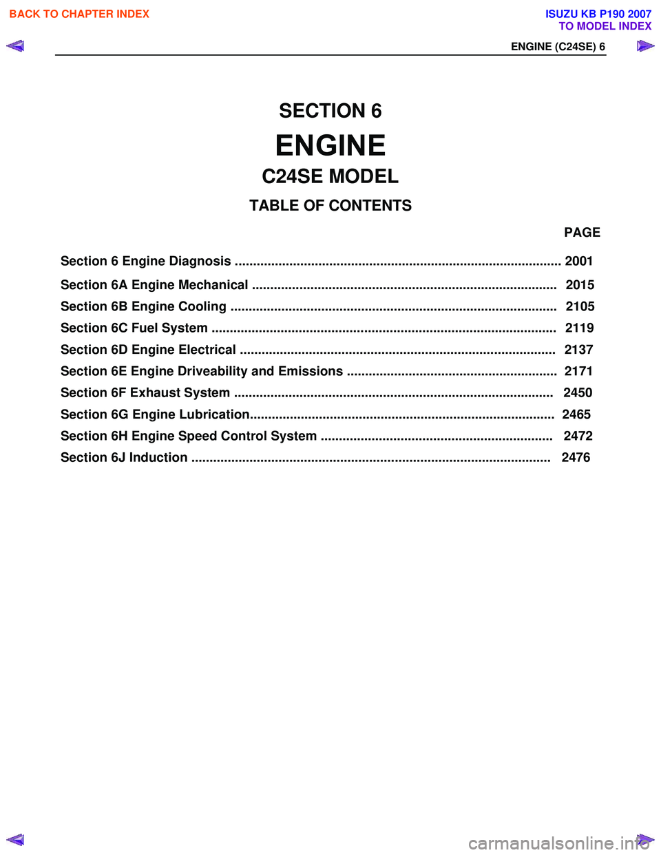 ISUZU KB P190 2007 Workshop Repair Manual Section 6 Engine Diagnosis .......................................................................................... 2001 PAGE
Sec ISUZU KB P190 2007 Workshop Repair Manual Section 6 Engine Diagnosis .......................................................................................... 2001 PAGE
Sec