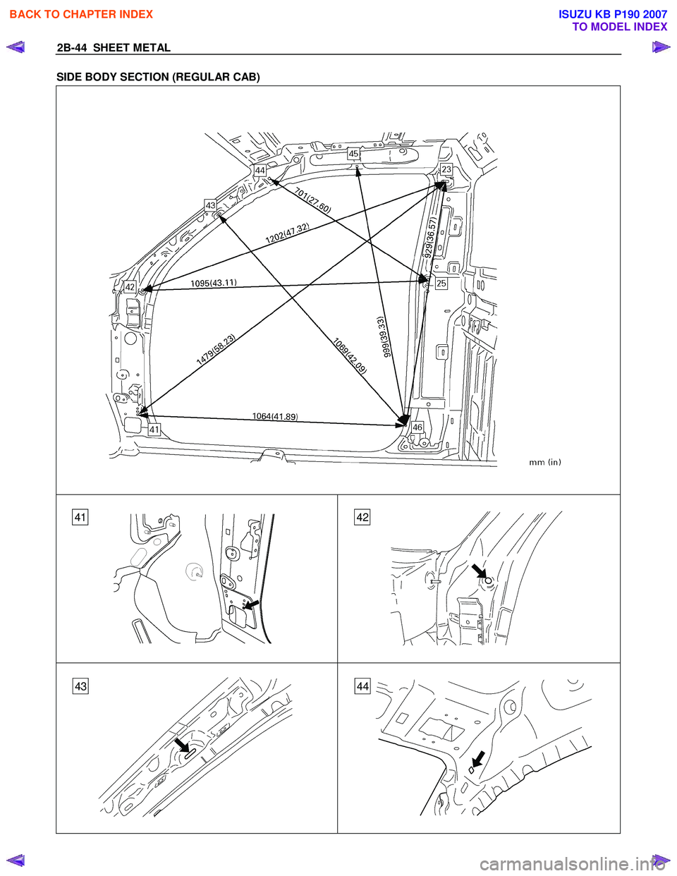 ISUZU KB P190 2007  Workshop Repair Manual 2B-44  SHEET METAL 
SIDE BODY SECTION (REGULAR CAB)  
  
 
 
 
 
    
 
 
 
    
 
 
4241
4443
 
BACK TO CHAPTER INDEX
TO MODEL INDEX
ISUZU KB P190 2007 