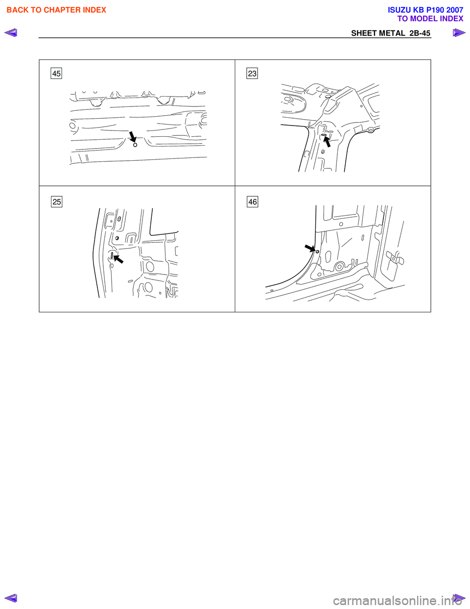 ISUZU KB P190 2007  Workshop Repair Manual SHEET METAL  2B-45 
 
  
 
 
   
  
 
 
 
 
   
  
 
 
2345
4625
 
BACK TO CHAPTER INDEX
TO MODEL INDEX
ISUZU KB P190 2007 
