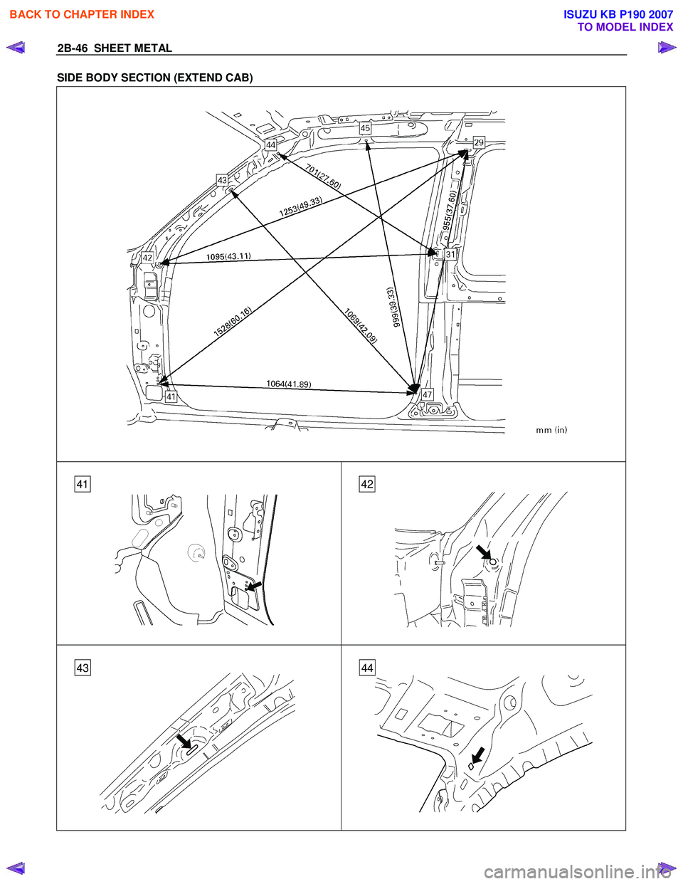 ISUZU KB P190 2007  Workshop Repair Manual 2B-46  SHEET METAL 
SIDE BODY SECTION (EXTEND CAB) 
 
 
 
 
 
   
  
 
 
 
 
   
  
 
 
4241
4443
 
BACK TO CHAPTER INDEX
TO MODEL INDEX
ISUZU KB P190 2007 