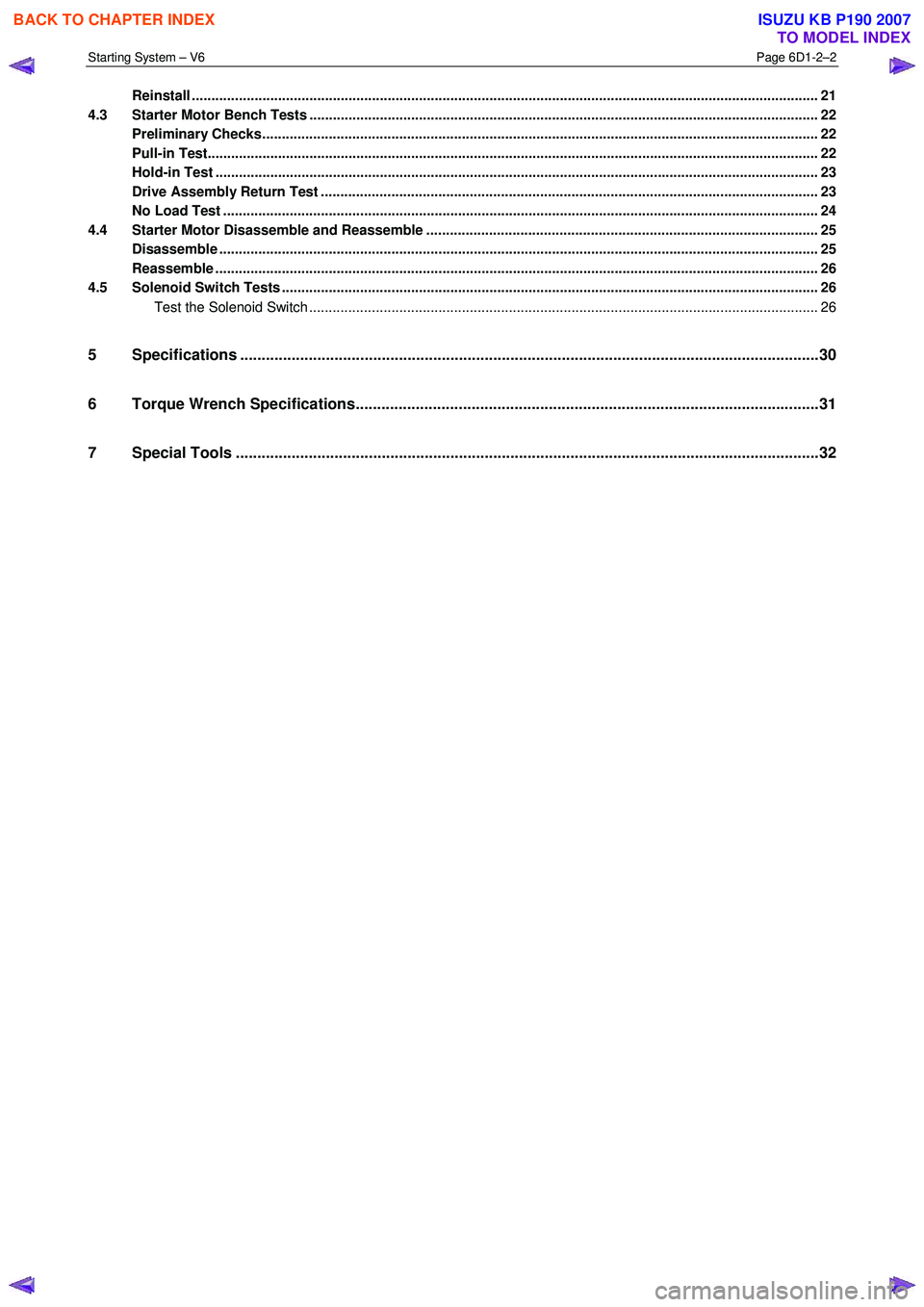 ISUZU KB P190 2007 Workshop Repair Manual Starting System – V6 Page 6D1-2–2
Reinstall ..................................................................................................................................................... ISUZU KB P190 2007 Workshop Repair Manual Starting System – V6 Page 6D1-2–2
Reinstall .....................................................................................................................................................