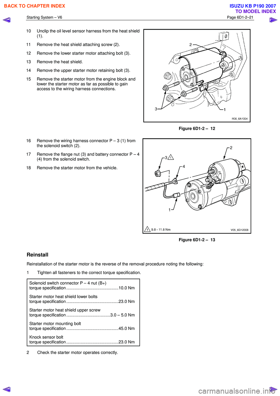 ISUZU KB P190 2007 Workshop Repair Manual Starting System – V6 Page 6D1-2–21
10 Unclip the oil level sensor harness from the heat shield
(1).
11 Remove the heat shield attaching screw (2).
12 Remove the lower starter motor attac ISUZU KB P190 2007 Workshop Repair Manual Starting System – V6 Page 6D1-2–21
10 Unclip the oil level sensor harness from the heat shield
(1).
11 Remove the heat shield attaching screw (2).
12 Remove the lower starter motor attac