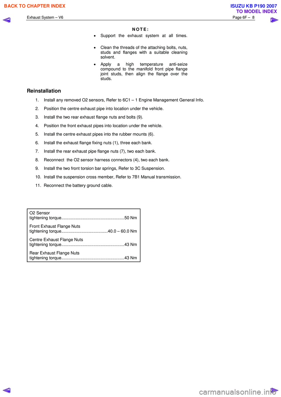 ISUZU KB P190 2007 Workshop Repair Manual Exhaust System – V6 Page 6F – 8
NOTE:
• Support the exhaust system at all times.
• Clean the threads of the attaching bolts, nuts,
studs and flanges with a suitable cleaning
solve ISUZU KB P190 2007 Workshop Repair Manual Exhaust System – V6 Page 6F – 8
NOTE:
• Support the exhaust system at all times.
• Clean the threads of the attaching bolts, nuts,
studs and flanges with a suitable cleaning
solve