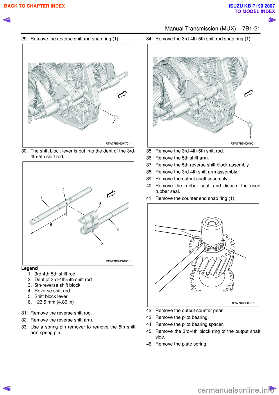 ISUZU KB P190 2007  Workshop Repair Manual  Manual Transmission (MUX)    7B1-21
29. Remove the reverse shift rod snap ring (1). 
30. The shift block lever is put into the dent of the 3rd-4th-5th shift rod.
Legend 1. 3rd-4th-5th shift rod 
2. D
