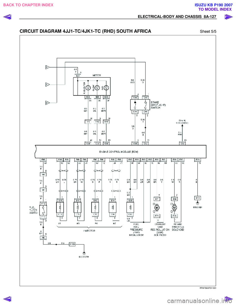 ISUZU KB P190 2007  Workshop Repair Manual ELECTRICAL-BODY AND CHASSIS  8A-127 
 
CIRCUIT DIAGRAM 4JJ1-TC/4JK1-TC (RHD) SOUTH AFRICA Sheet 5/5 
   
 
 
 
 
 
 
RTW 78AXF011001 
 
BACK TO CHAPTER INDEX TO MODEL INDEXISUZU KB P190 2007 