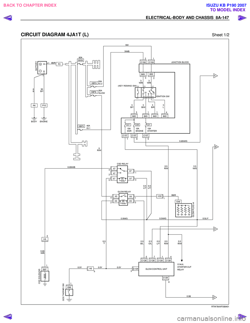 ISUZU KB P190 2007  Workshop Repair Manual ELECTRICAL-BODY AND CHASSIS  8A-147 
  
CIRCUIT DIAGRAM 4JA1T (L) 
Sheet 1/2 
  
   
RTW 78AXF008401 
 
BACK TO CHAPTER INDEX
TO MODEL INDEXISUZU KB P190 2007 