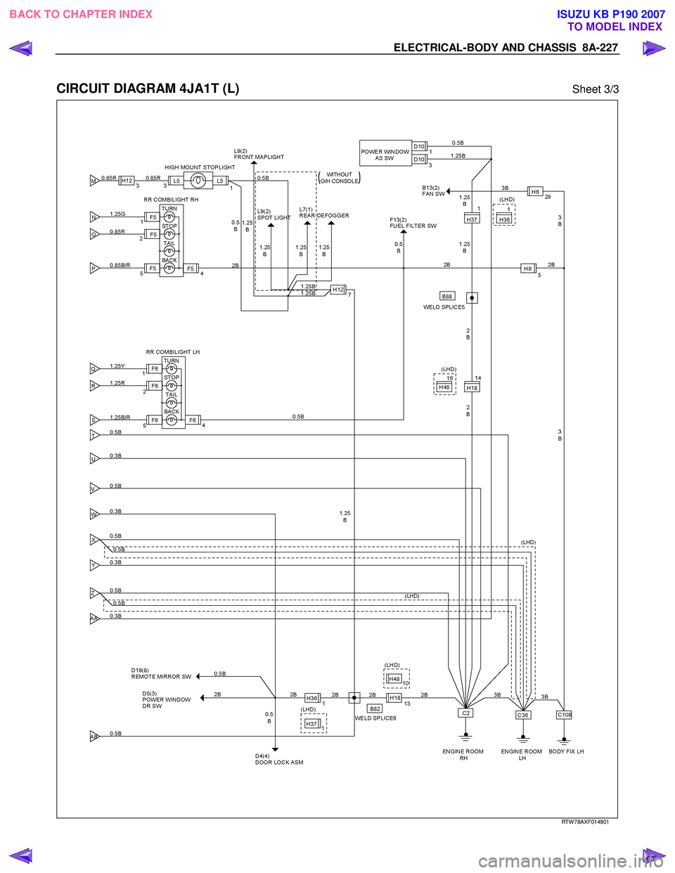 ISUZU KB P190 2007  Workshop Repair Manual ELECTRICAL-BODY AND CHASSIS  8A-227 
 
CIRCUIT DIAGRAM 4JA1T (L) Sheet 3/3 
   
 
 
 
 
 
RTW 78AXF014901  
 
BACK TO CHAPTER INDEX TO MODEL INDEXISUZU KB P190 2007 