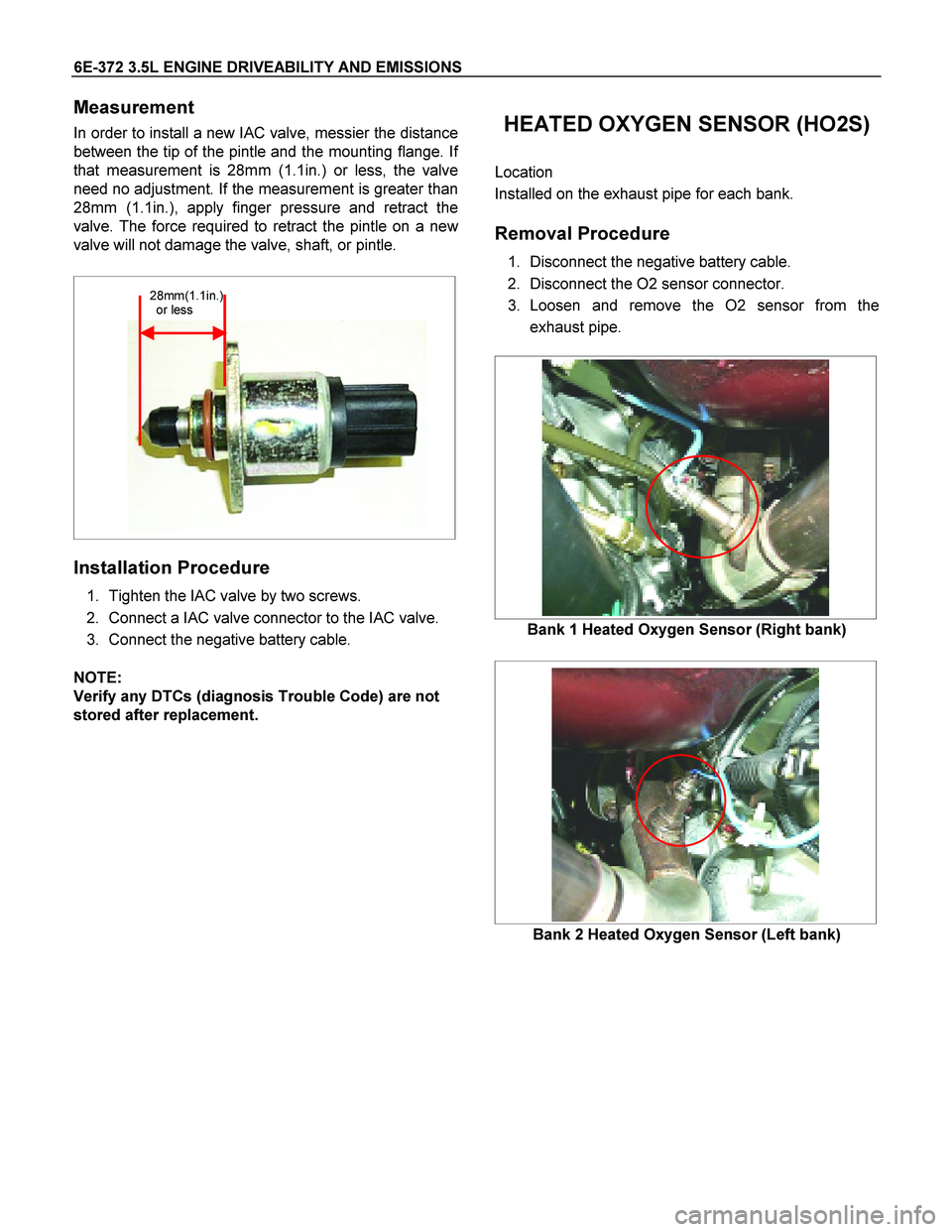 ISUZU TF SERIES 2004 Workshop Manual 6E-372 3.5L ENGINE DRIVEABILITY AND EMISSIONS
Measurement
In order to install a new IAC valve, messier the distance
between the tip of the pintle and the mounting flange. I
f
that measurement is 28 ISUZU TF SERIES 2004 Workshop Manual 6E-372 3.5L ENGINE DRIVEABILITY AND EMISSIONS
Measurement
In order to install a new IAC valve, messier the distance
between the tip of the pintle and the mounting flange. I
f
that measurement is 28