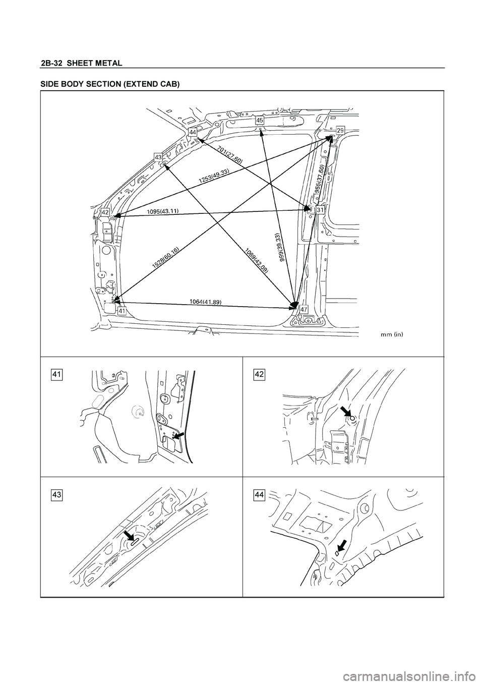 ISUZU TF SERIES 2004  Workshop Manual 2B-32  SHEET METAL 
SIDE BODY SECTION (EXTEND CAB)
 
 
 
 
 
 
   
 
 
 
   
 
41 42
43 44
 
  