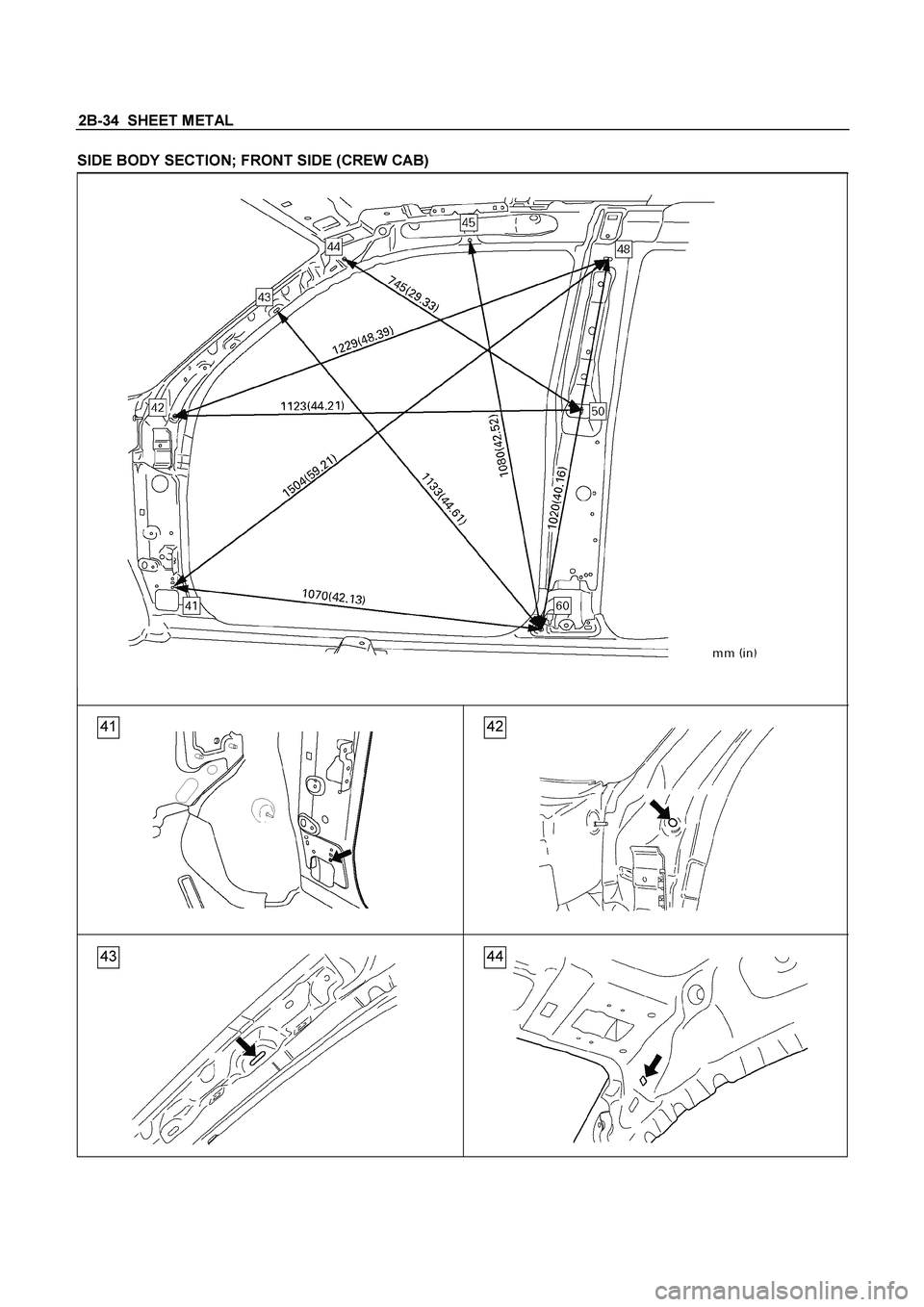 ISUZU TF SERIES 2004  Workshop Manual 2B-34  SHEET METAL 
SIDE BODY SECTION; FRONT SIDE (CREW CAB)
 
 
 
 
 
   
 
 
   
41 42
43 44
 
  
