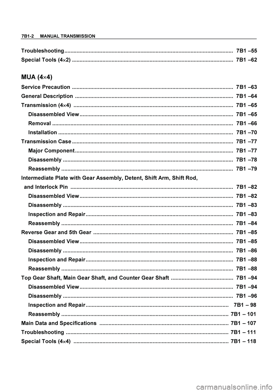 ISUZU TF SERIES 2004  Workshop Manual 7B1-2     MANUAL TRANSMISSION
 
Troubleshooting ...............................................................................................................  7B1 –55 
Special Tools (4

 2) ..