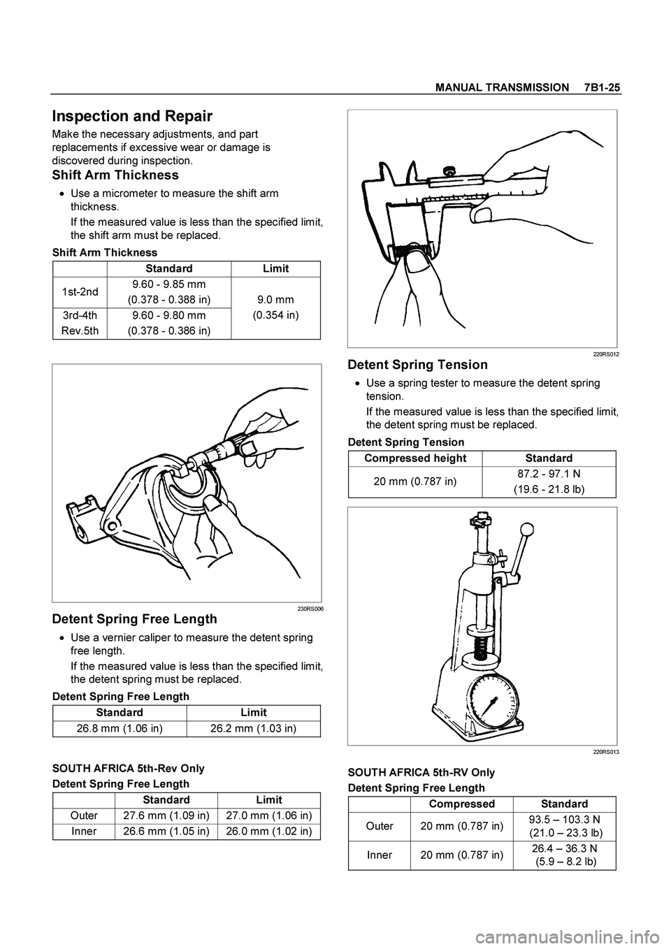 ISUZU TF SERIES 2004  Workshop Manual MANUAL TRANSMISSION     7B1-25
 
Inspection and Repair 
Make the necessary adjustments, and part 
replacements if excessive wear or damage is 
discovered during inspection. 
Shift Arm Thickness 
   U