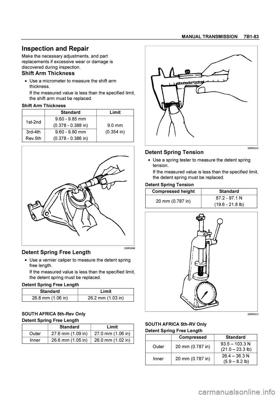 ISUZU TF SERIES 2004  Workshop Manual MANUAL TRANSMISSION     7B1-83
 
Inspection and Repair 
Make the necessary adjustments, and part 
replacements if excessive wear or damage is 
discovered during inspection. 
Shift Arm Thickness 
   U