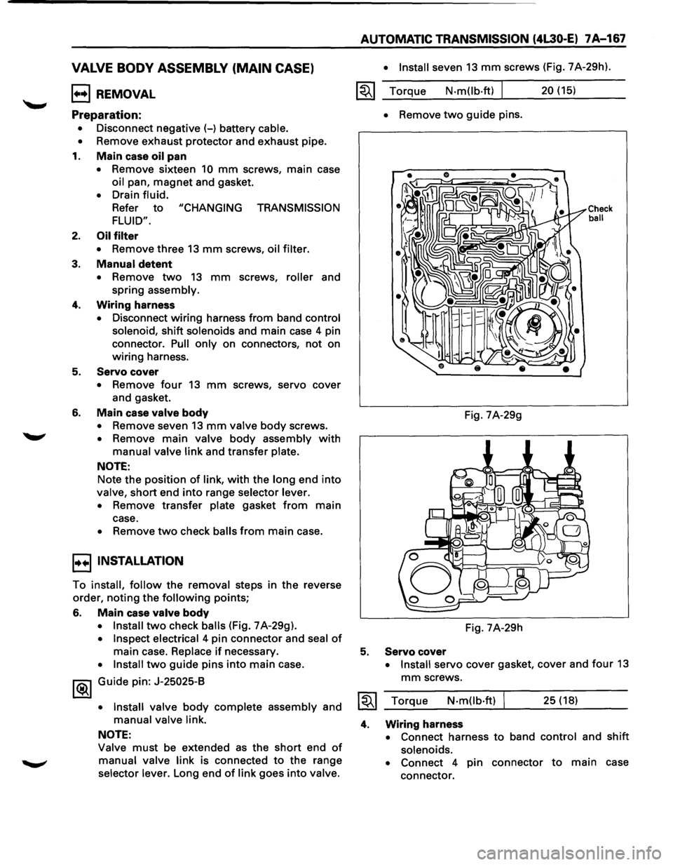 ISUZU TROOPER 1995  Workshop Manual VALVE BODY ASSEMBLY (MAIN CASE) 
1••1 REMOVAL 
Preparation: 
• Disconnect  negative (-) battery  cable. 
• Remove  exhaust protector  and exhaust  pipe. 
1. Main case oil pan 
• Remove  sixt