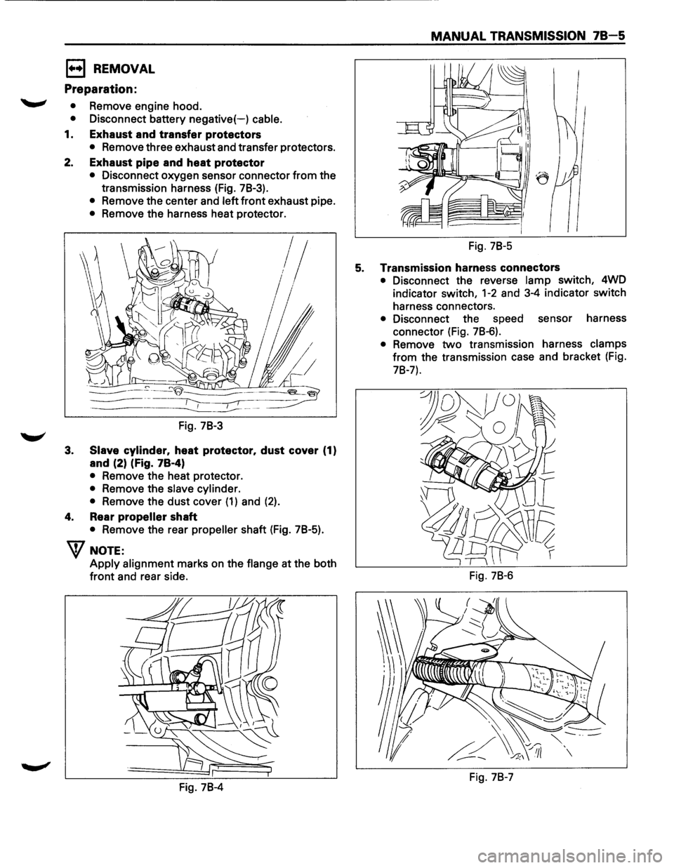 ISUZU TROOPER 1995 Workshop Manual EJ REMOVAL
Preparation:
--" • Remove engine hood.
• Disconnect battery negative(-) cable.
1. Exhaust and transfer protectors
• Remove three exhaust and transfer protectors.
2. Exhau ISUZU TROOPER 1995 Workshop Manual EJ REMOVAL
Preparation:
--" • Remove engine hood.
• Disconnect battery negative(-) cable.
1. Exhaust and transfer protectors
• Remove three exhaust and transfer protectors.
2. Exhau