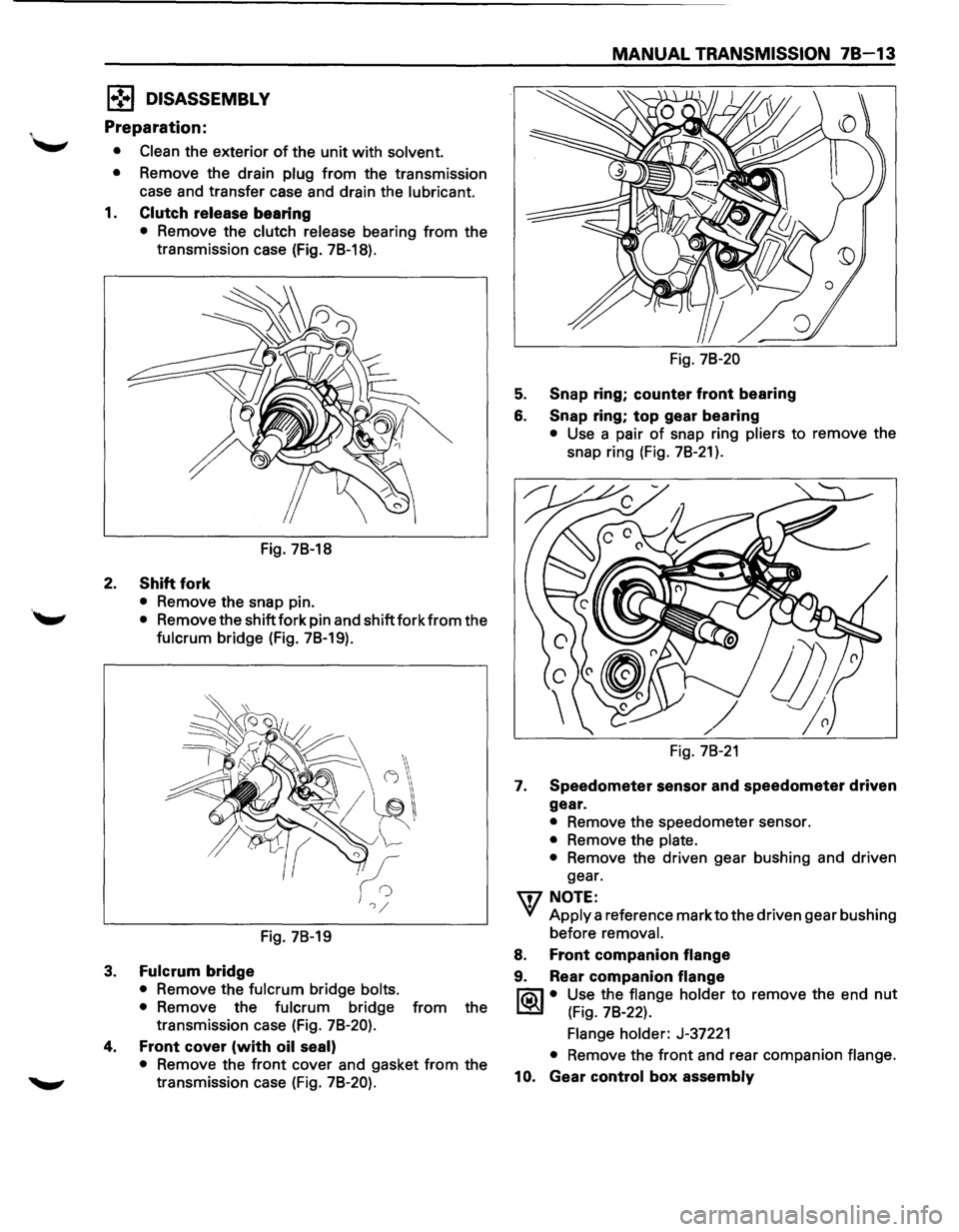ISUZU TROOPER 1995  Workshop Manual 1•!,.1 DISASSEMBLY 
Preparation: 
• Clean the  exterior of the unit with solvent. 
• 
Remove  the drain plug from the  transmission 
case  and transfer  case and drain  the 
lubricant. 
1. Clutc