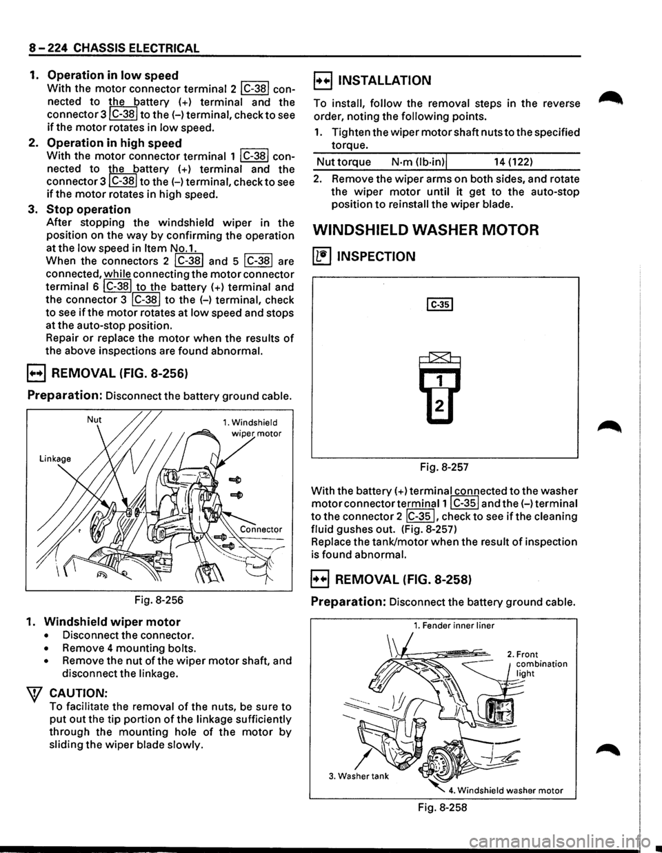 ISUZU TROOPER 1995  Workshop Manual 8-224 CHASSIS ELECTRICAL 
1. Operation in low speed 
With the motor connector  terminal 2 lC-38l  con­
nected 
to the  battery (+) terminal  and the 
connector3lC-38l 
to the(-) terminal,  check to s
