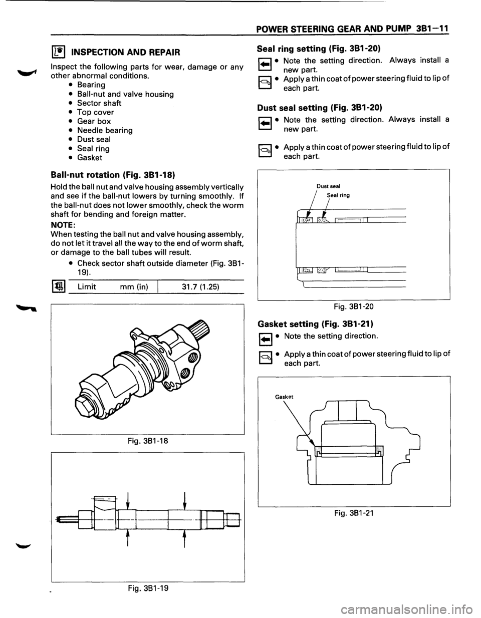 ISUZU TROOPER 1995  Workshop Manual (1!] INSPECTION AND REPAIR 
Inspect the following parts for wear, damage or any 
other  abnormal  conditions. 
• Bearing 
• Ball-nut and  valve  housing 
• Sector  shaft 
• Top cover 
• Gear