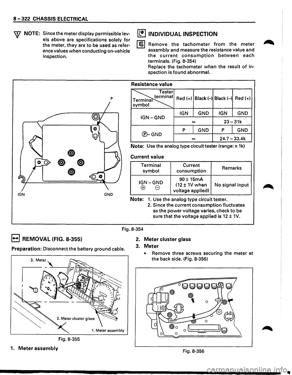 ISUZU TROOPER 1995  Workshop Manual 8 -322 CHASSIS ELECTRICAL 
NOTE:  Since 
the meter display  permissible  lev­
els 
above  are specifications solely for 
the meter,  they are to be used as refer­
ence values when conducting on-vehi