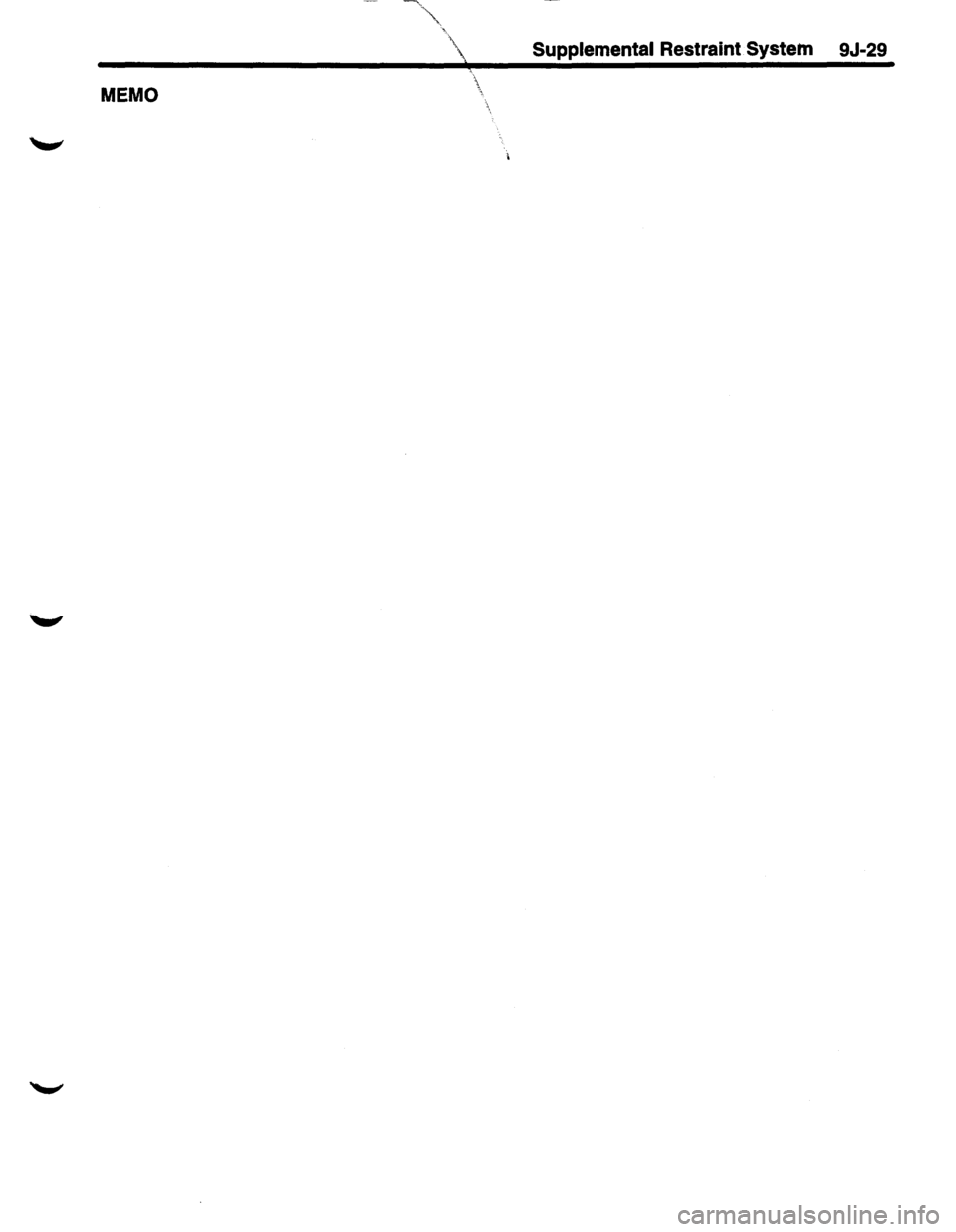 ISUZU TROOPER 1995  Workshop Manual  
MEMO 
\ Supplemental Restraint Systern 9J-29 (  \, 
  